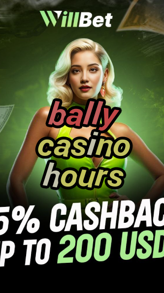 bally casino hours-igamblingorder.com