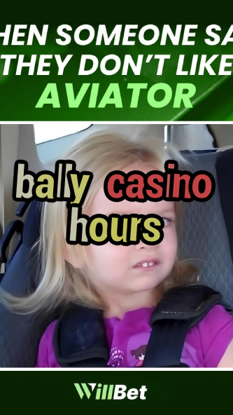 bally casino hours-igamblingorder.com