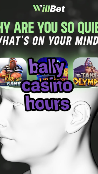 bally casino hours-igamblingorder.com